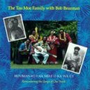 Remembering the Songs of Our Youth (Ho'omana'o I Na Mele O Ka Wa U'i)  The Tau Moe Family with Bob Brozman 